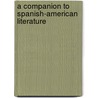 A Companion To Spanish-American Literature door Stephen M. Hart