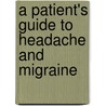 A Patient's Guide to Headache and Migraine door Seymour Diamond