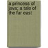 A Princess Of Java; A Tale Of The Far East