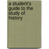 A Student's Guide To The Study Of  History door Wilfred M. McClay
