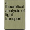 A Theoretical Analysis Of Light Transport. door Dhruv Mahajan