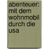 Abenteuer: Mit Dem Wohnmobil Durch Die Usa