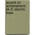 Accent On Achievement, Bk 3: Electric Bass