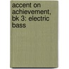 Accent On Achievement, Bk 3: Electric Bass door Mark Williams