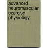 Advanced Neuromuscular Exercise Physiology door Phillip Gardiner