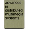 Advances In Distributed Multimedia Systems by T. Znati