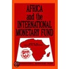 Africa And The International Monetary Fund door Gerald K. Helleiner