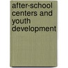 After-School Centers And Youth Development door Nancy L. Deutsch