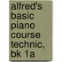 Alfred's Basic Piano Course Technic, Bk 1A