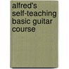 Alfred's Self-Teaching Basic Guitar Course door Ron Manus