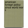 American Foriegn Policy Since World War Ii by Spanier