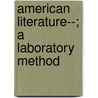 American Literature--; A Laboratory Method door Harriet Lawrence Mason
