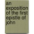 An Exposition Of The First Epistle Of John