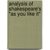 Analysis Of Shakespeare's "As You Like It" door Susanne Flohr