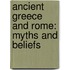 Ancient Greece And Rome: Myths And Beliefs