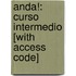 Anda!: Curso Intermedio [With Access Code]