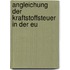 Angleichung Der Kraftstoffsteuer In Der Eu