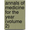 Annals Of Medicine For The Year (Volume 2) door Sen.M.D. And A. Andrew Duncan