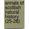 Annals Of Scottish Natural History (25-28) door Unknown Author