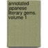 Annotated Japanese Literary Gems. Volume 1