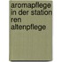 Aromapflege In Der Station Ren Altenpflege