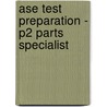 Ase Test Preparation - P2 Parts Specialist by Delmar Learning