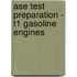 Ase Test Preparation - T1 Gasoline Engines