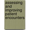 Assessing And Improving Patient Encounters by Kay B. Stanley