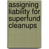 Assigning Liability For Superfund Cleanups by Paul R. Portney