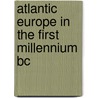 Atlantic Europe In The First Millennium Bc door Tom Moore