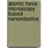 Atomic Force Microscopy Based Nanorobotics