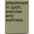 Attachment In Sport, Exercise And Wellness