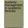 Austerity Management In Academic Libraries door John F. Harvey