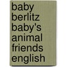 Baby Berlitz Baby's Animal Friends English door Berlitz Publishing