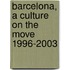 Barcelona, A Culture on the Move 1996-2003