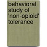 Behavioral Study Of 'Non-Opioid' Tolerance by Nana Tisklauri