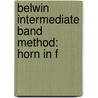 Belwin Intermediate Band Method: Horn In F by Fred Weber