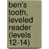 Ben's Tooth, Leveled Reader (Levels 12-14)