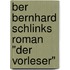 Ber Bernhard Schlinks Roman "Der Vorleser"