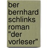 Ber Bernhard Schlinks Roman "Der Vorleser" door Anna Lena Krumme