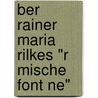 Ber Rainer Maria Rilkes "R Mische Font Ne" door Achim Zeidler