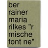 Ber Rainer Maria Rilkes "R Mische Font Ne" by Achim Zeidler