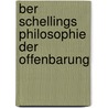 Ber Schellings Philosophie Der Offenbarung door Konstantin Karatajew