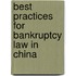 Best Practices For Bankruptcy Law In China