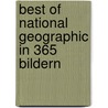 Best of National Geographic in 365 Bildern by Unknown