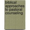 Biblical Approaches To Pastoral Counseling by Professor Donald Capps