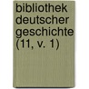 Bibliothek Deutscher Geschichte (11, V. 1) by Hans Von Zweidineck-S. Denhorst