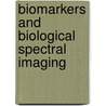 Biomarkers And Biological Spectral Imaging door Gregory H. Bearman
