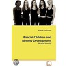 Biracial Children And Identity Development door Elizabeth Ann Gardner