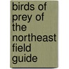 Birds of Prey of the Northeast Field Guide by Stan Tekiela